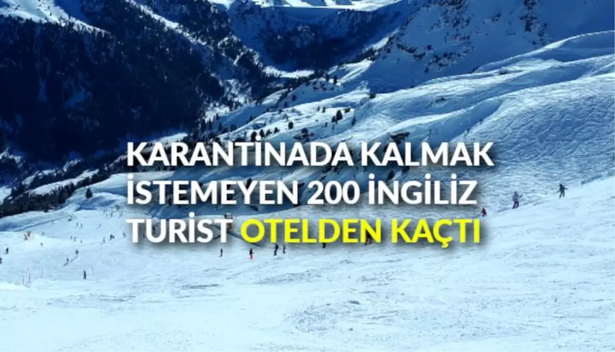 Karantinada kalmak istemeyen 200 İngiliz turist otelden kaçtı