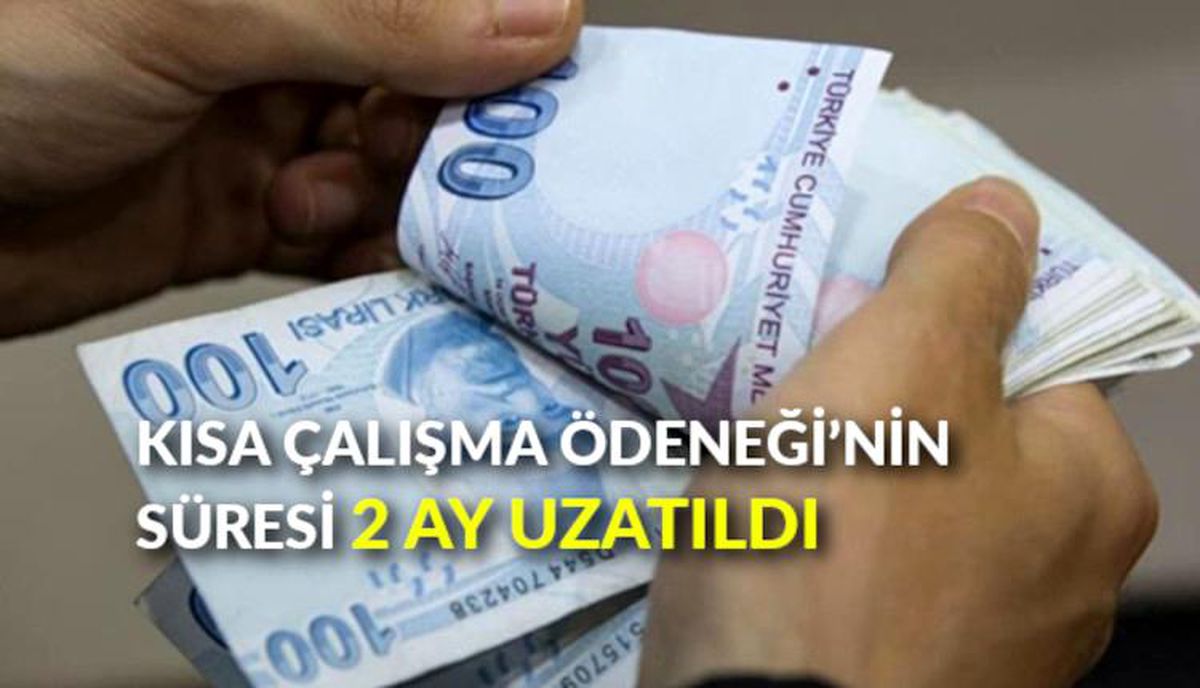 Kısa Çalışma Ödeneği\'nin süresi 2 ay uzatıldı