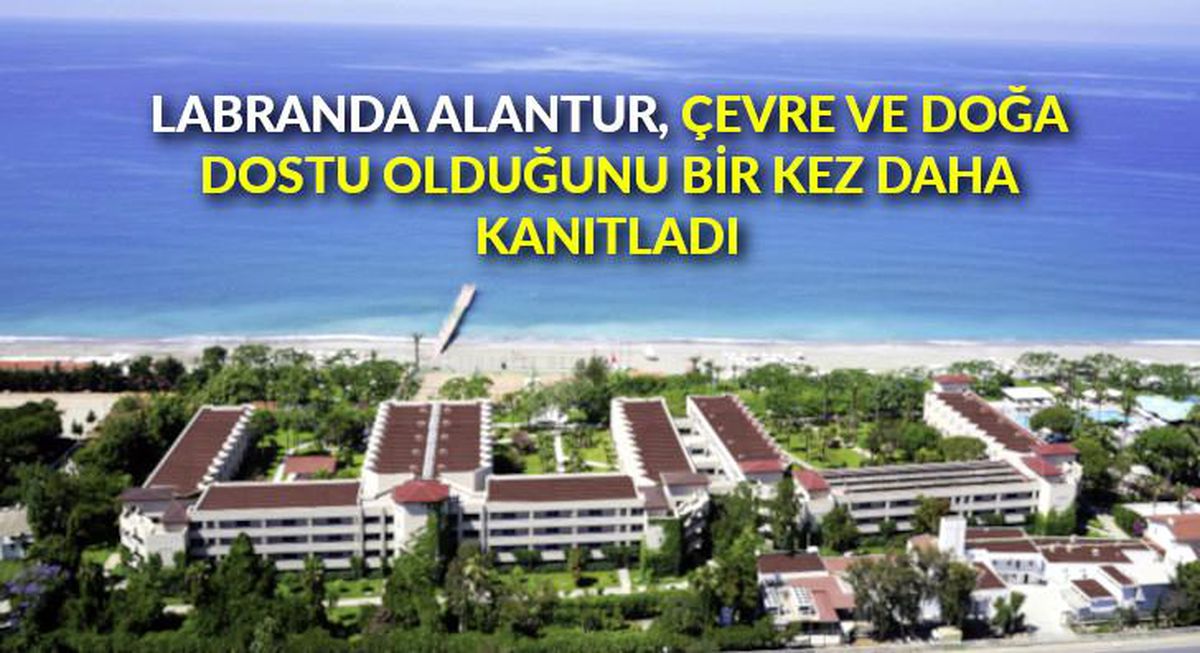 Labranda Alantur, çevre ve doğa dostu olduğunu bir kez daha kanıtladı