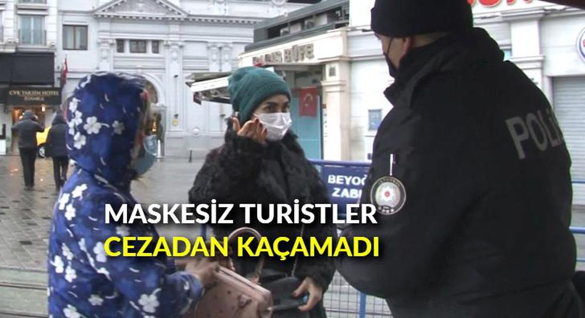 Maskesiz turistler cezadan kaçamadı