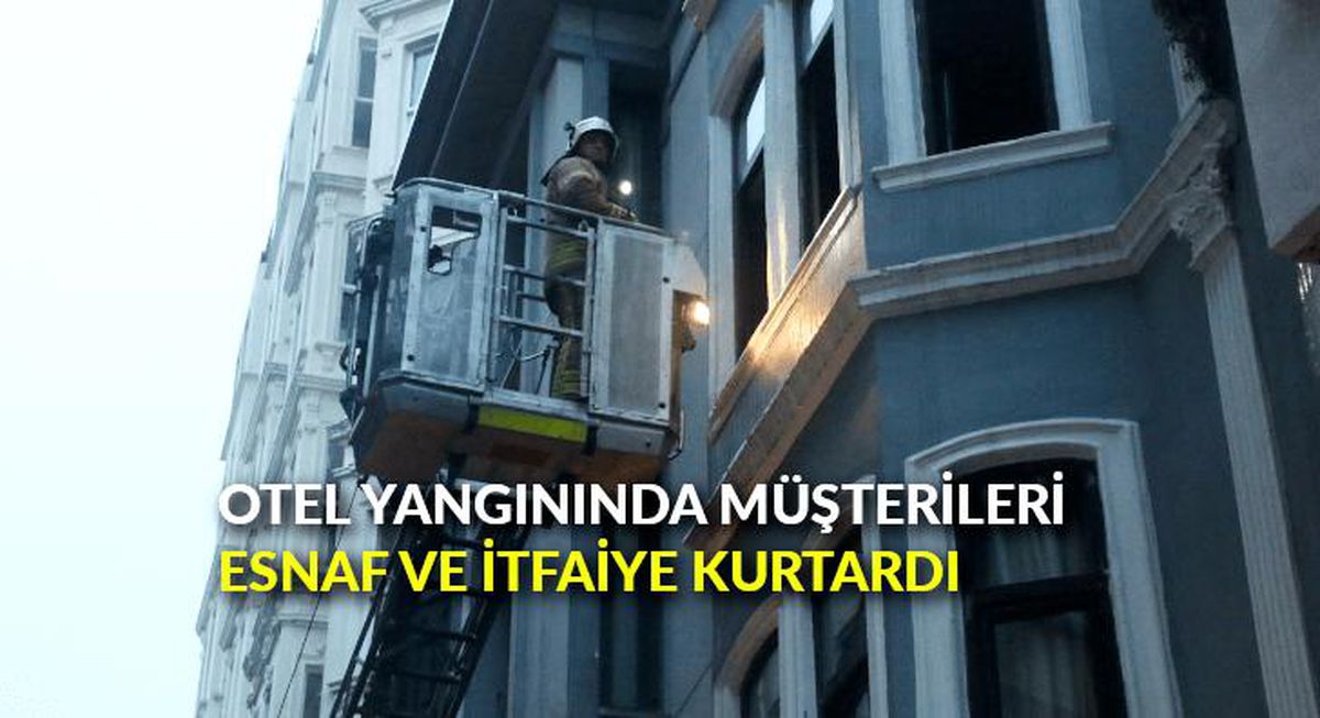 Otel yangınında mahsur kalan müşterileri esnaf ve itfaiye kurtardı