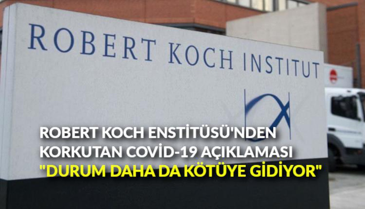 Robert Koch Enstitüsü\'nden korkutan Covid-19 açıklaması: "Durum daha da kötüye gidiyor"