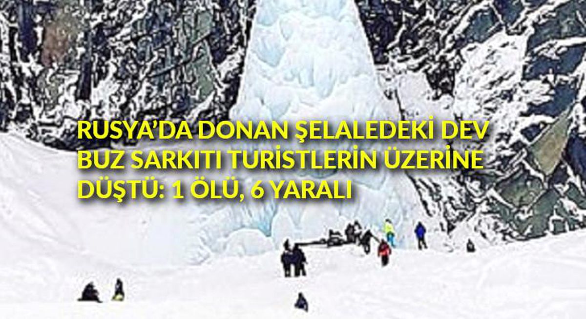 Rusya\'da donan şelaledeki dev buz sarkıtı turistlerin üzerine düştü: 1 ölü, 6 yaralı