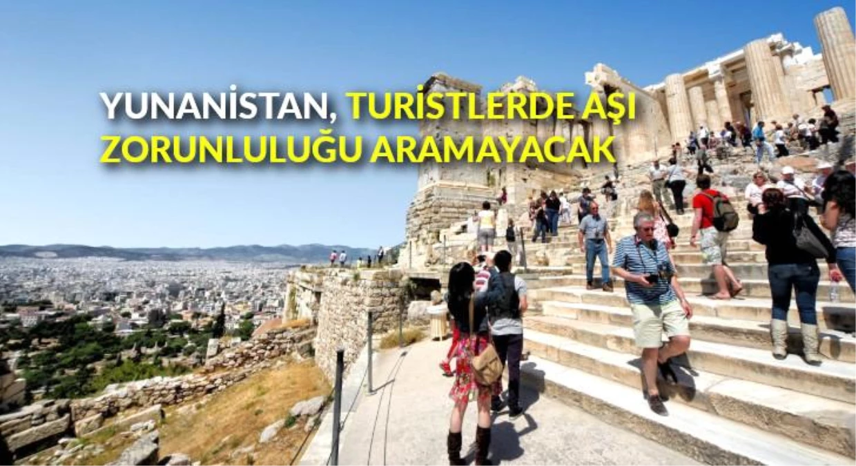 Yunanistan, turistlerde aşı zorunluluğu aramayacak