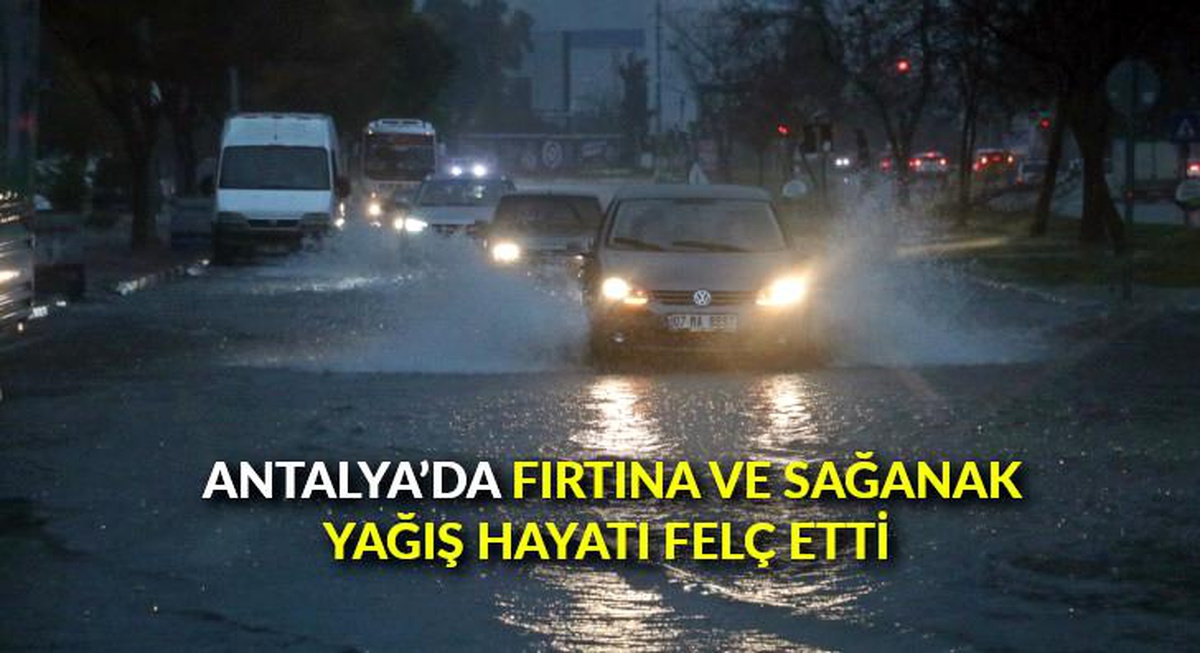 Antalya\'da fırtına ve sağanak yağış hayatı felç etti