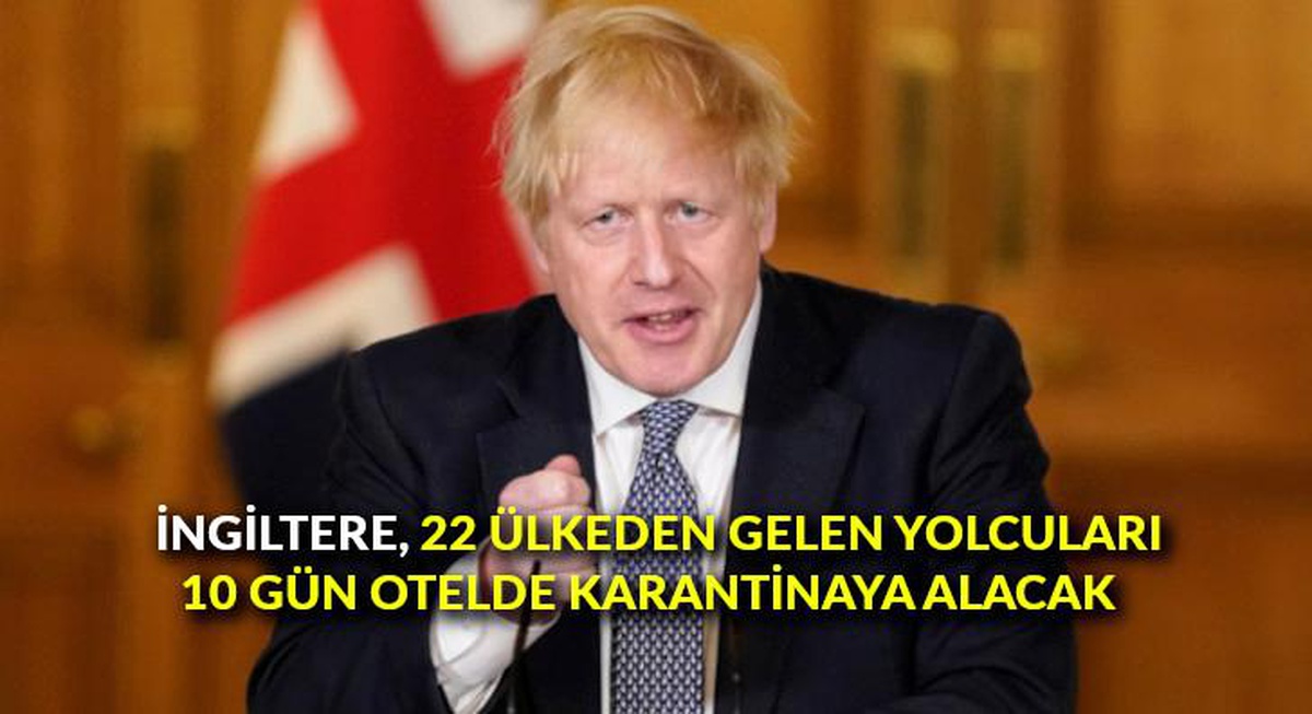 İngiltere, 22 ülkeden gelen yolcuları 10 gün otelde karantinaya alacak
