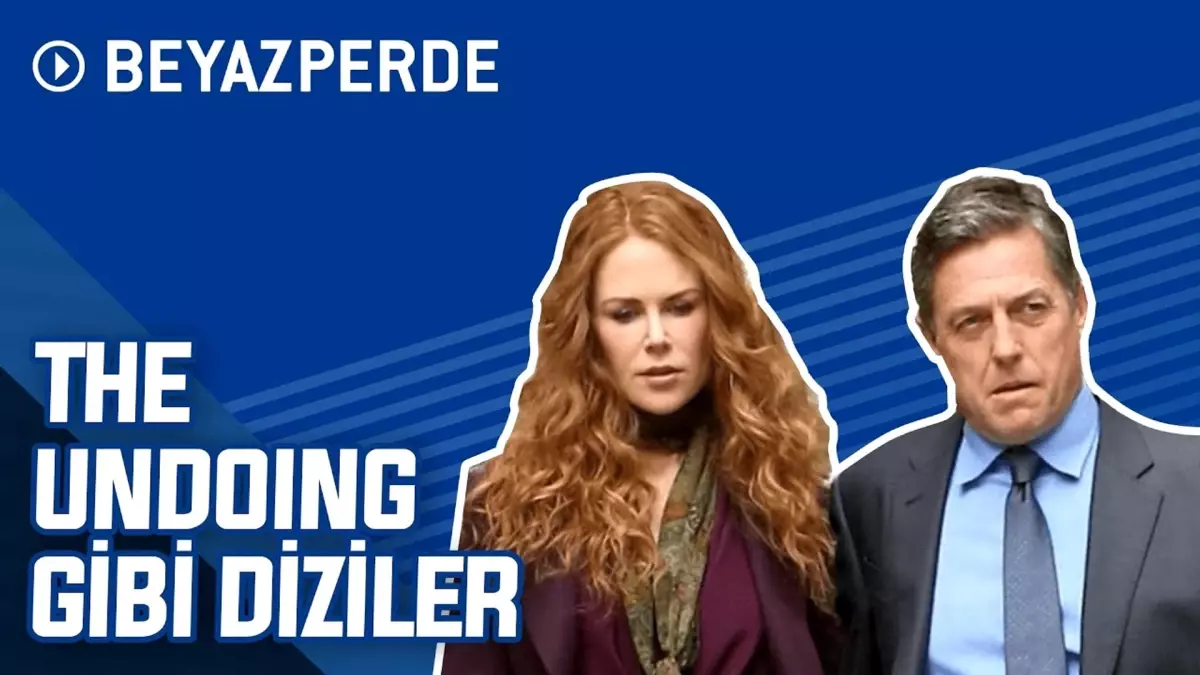 The Undoing Sevenlerin İzlemesi Gereken En İyi 10 Dizi