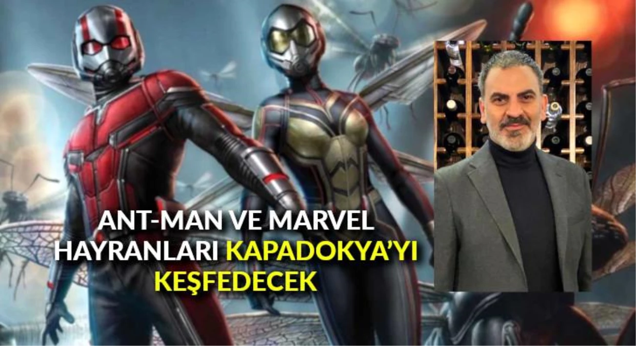 Ant-Man ve Marvel hayranları Kapadokya\'yı keşfedecek