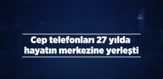 (VİDEO-GRAFİK) - Cep telefonları 27 yılda hayatın merkezine yerleşti