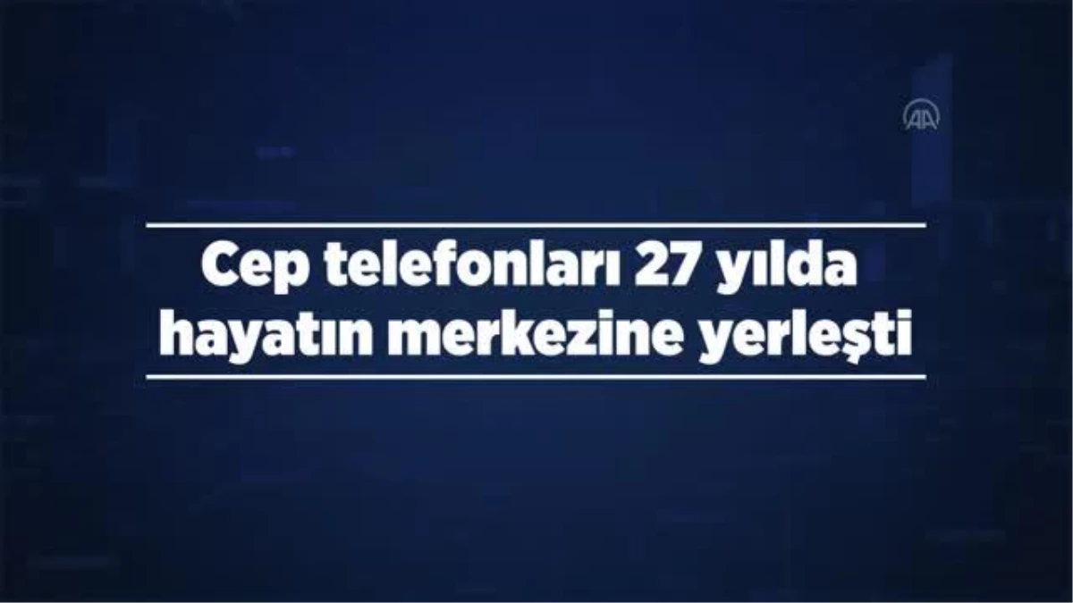 (VİDEO-GRAFİK) - Cep telefonları 27 yılda hayatın merkezine yerleşti