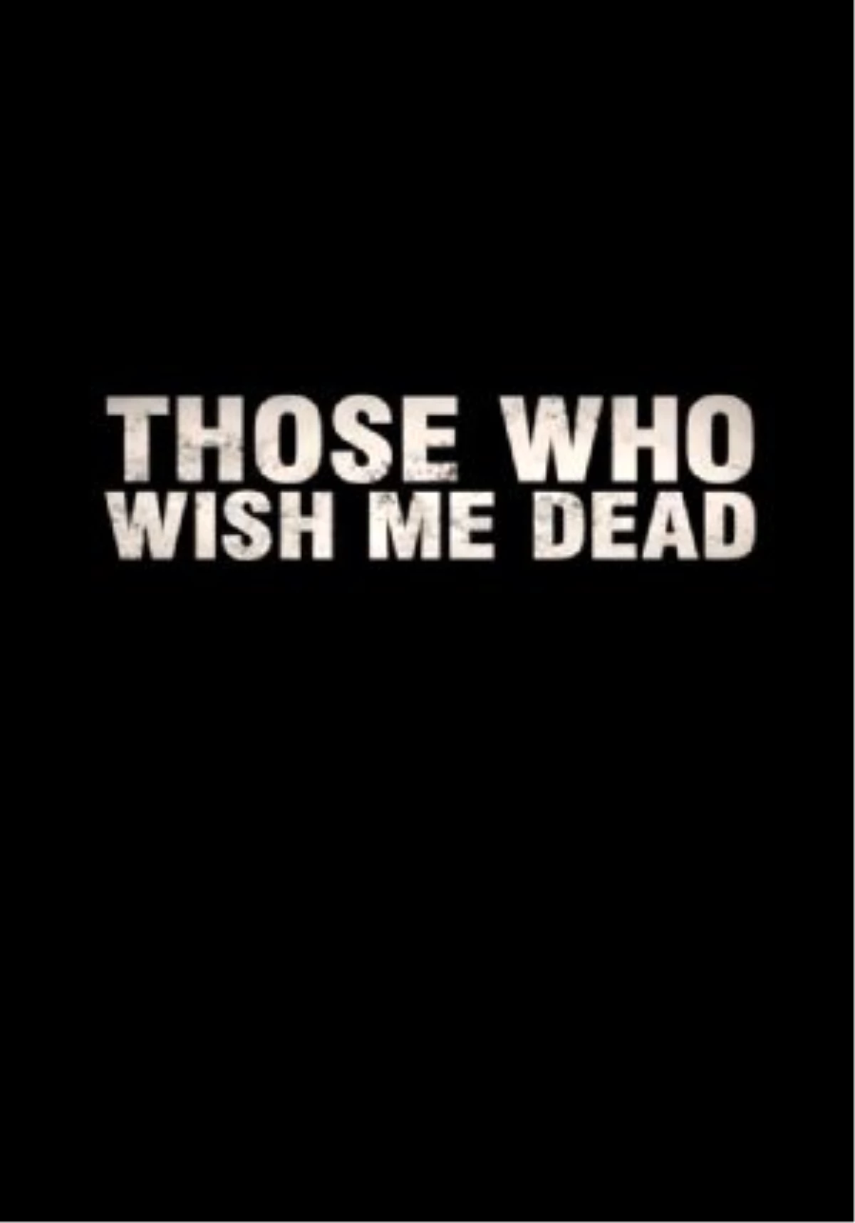 Those Who Wish Me Dead Filmi