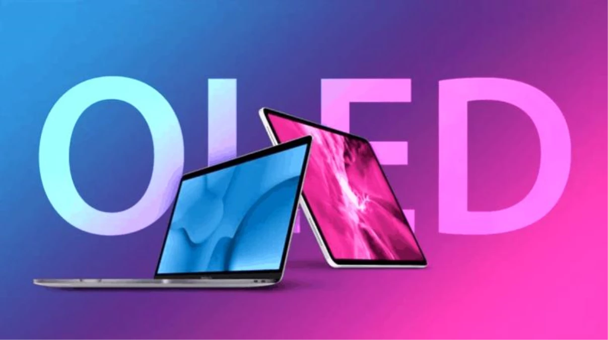 Apple, Yeni iPad ve MacBook\'ları OLED Ekran ile Piyasaya Sürecek!