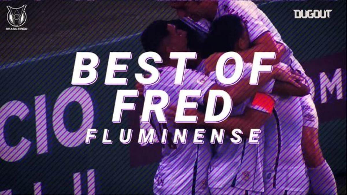 Fred\'in 2020-21 Brasileirao Sezonu En İyi Anları