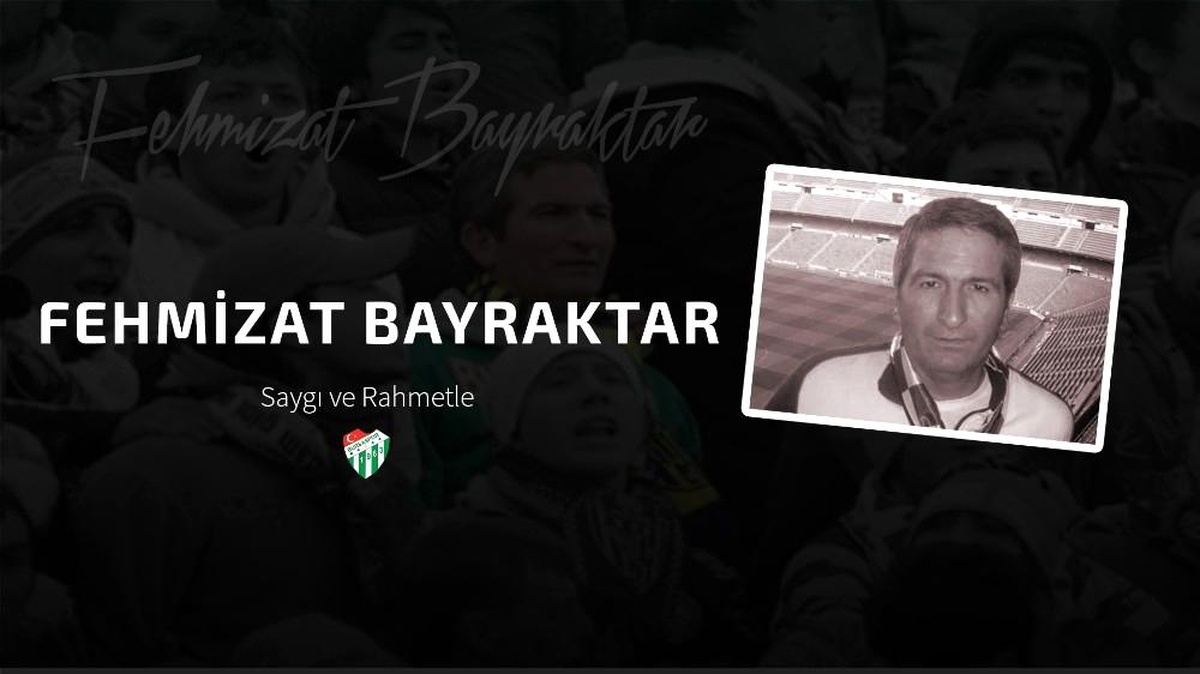 Son dakika: Bursaspor Kulübü, Fehmizat Bayraktar\'ı unutmadı