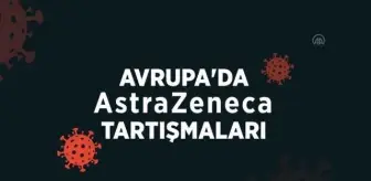 Son dakika... Avrupa ülkeleri, DSÖ ve Avrupa İlaç Ajansının kararına rağmen AstraZeneca aşısının uygulanmasını durdurdu