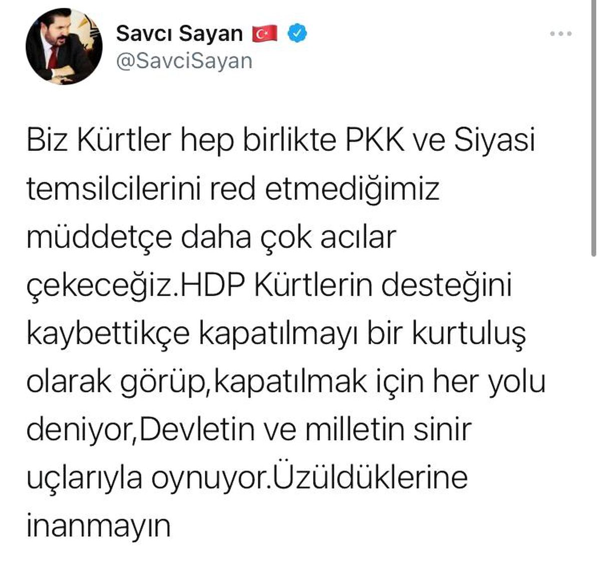 Başkan Sayan: "HDP, Kürtler\'in desteğini kaybettikçe kapatılmayı bir kurtuluş olarak görüyor"