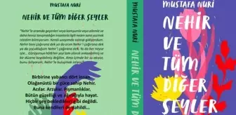 Mustafa Nuri'den 'Nehir ve Diğer Tüm Şeyler'