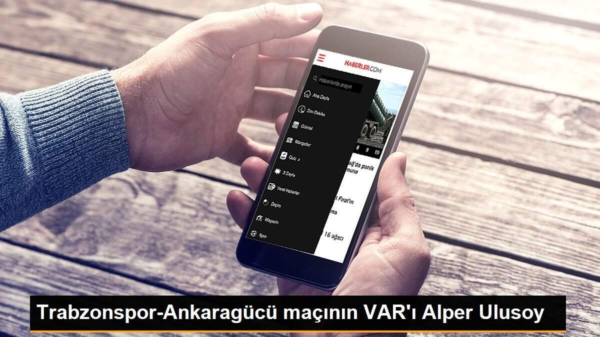 Trabzonspor-Ankaragücü maçının VAR\'ı Alper Ulusoy