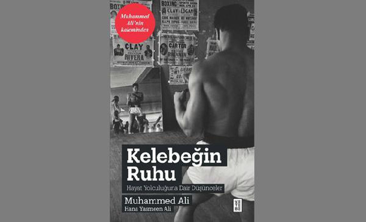 Muhammed Ali\'nin kendi kaleminden hayat öyküsü; Kelebeğin Ruhu