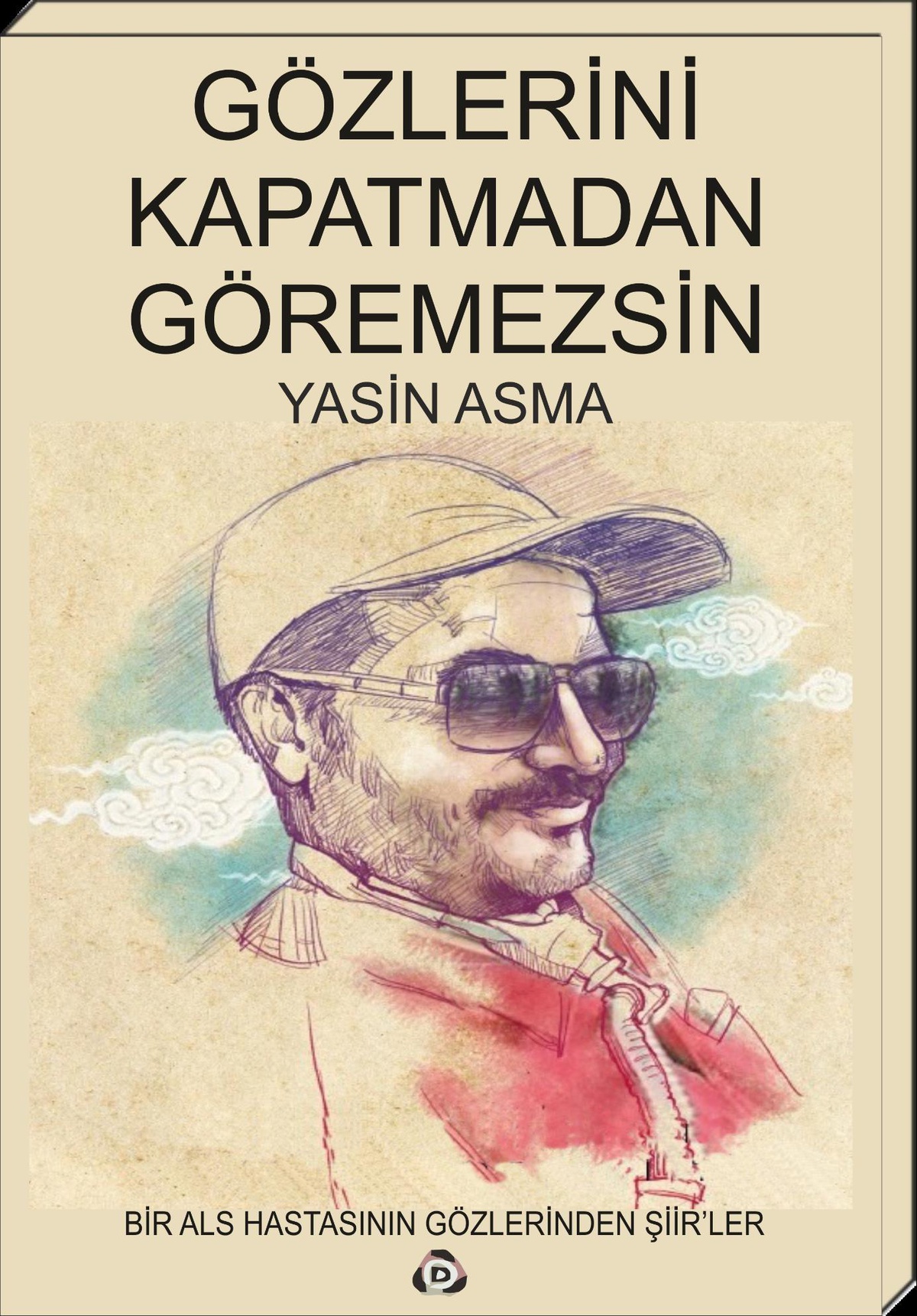 Yasin Asma "Gözlerini Kapatmadan Göremezsin" adlı kitap çıkardı