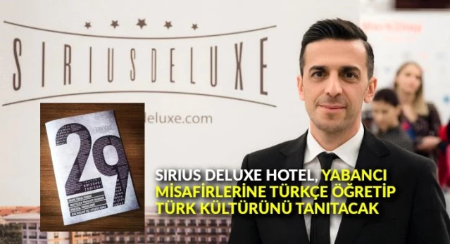 Sirius Deluxe Hotel, yabancı misafirlerine Türkçe öğretip Türk kültürünü tanıtacak, System.String[]