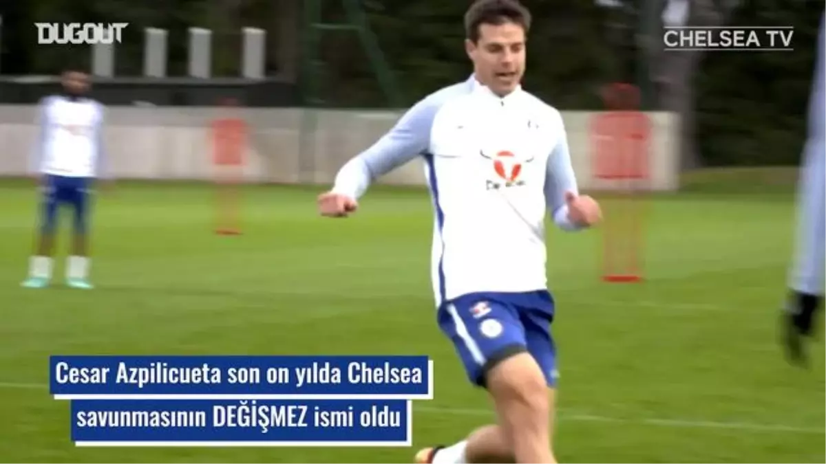 Cesar Azpilicueta\'nın İstikrarlı Chelsea Kariyeri