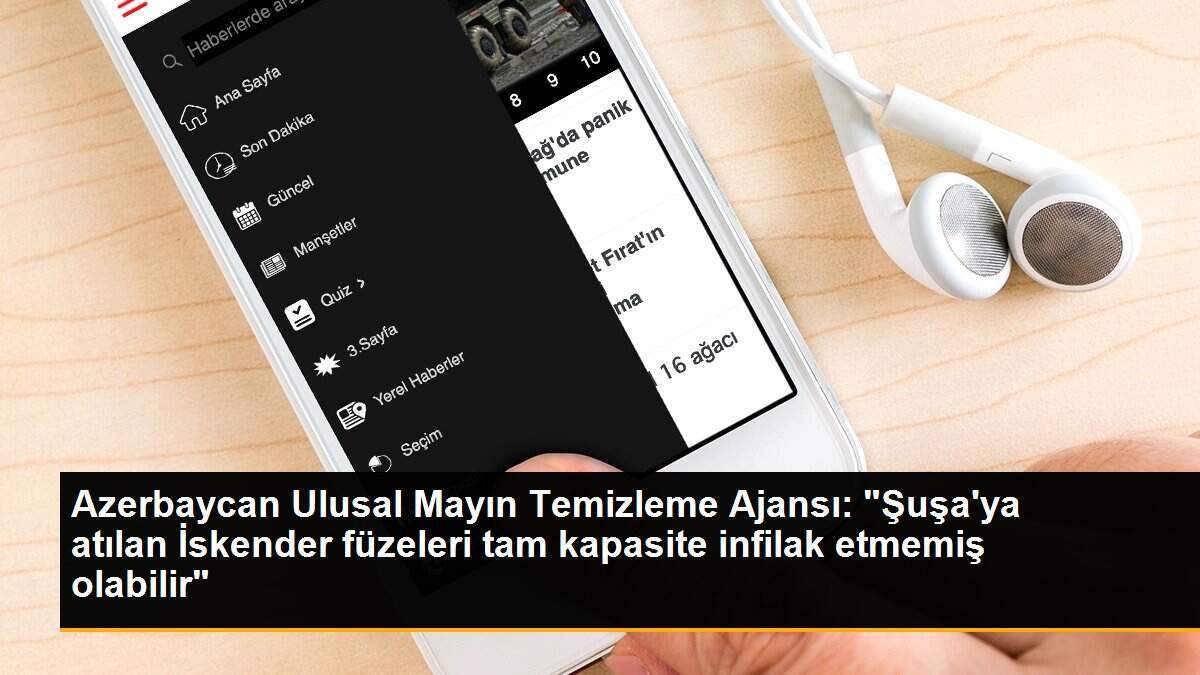 Azerbaycan Ulusal Mayın Temizleme Ajansı: "Şuşa\'ya atılan İskender füzeleri tam kapasite infilak etmemiş olabilir"