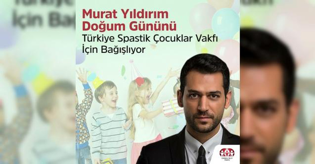 Doğum gününü CerebralPalsy\'li çocuklara bağışladı