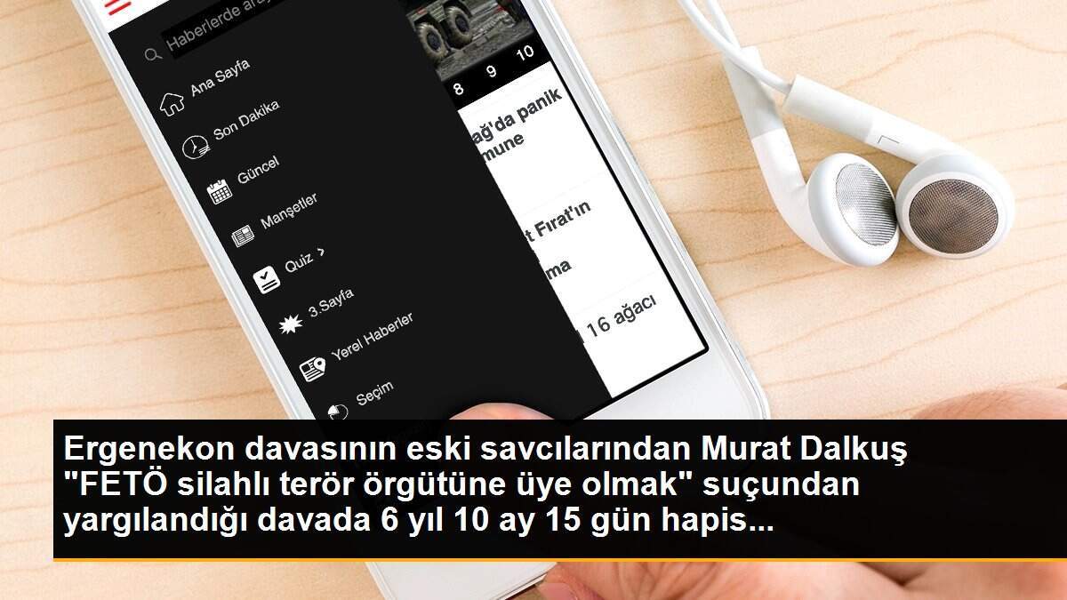 Son dakika... Ergenekon davasının eski savcısı Murat Dalkuş\'a, FETÖ silahlı terör örgütü üyeliği suçundan 6 yıl 10 ay 15 gün hapis cezası verildi.
