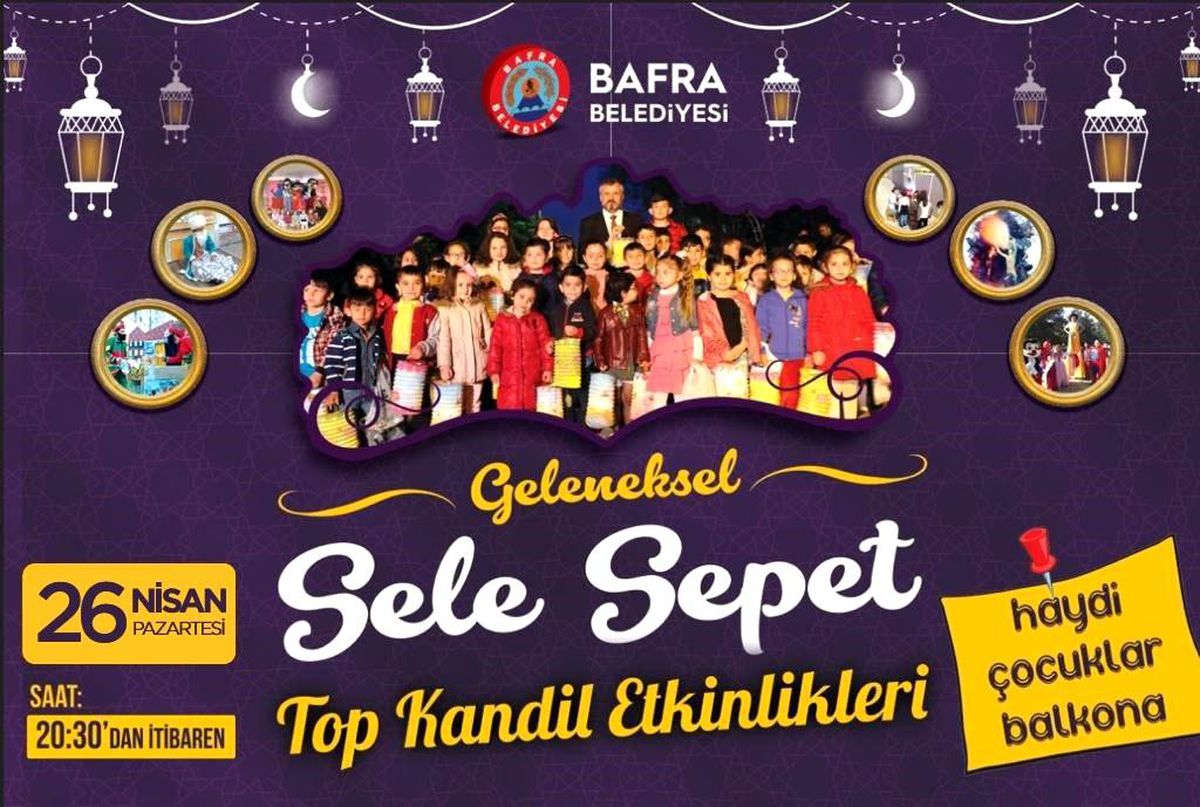 Son dakika haberleri! Bafra\'da Sele Sepet Top Kandil Şenliği bu yılda balkonlarda