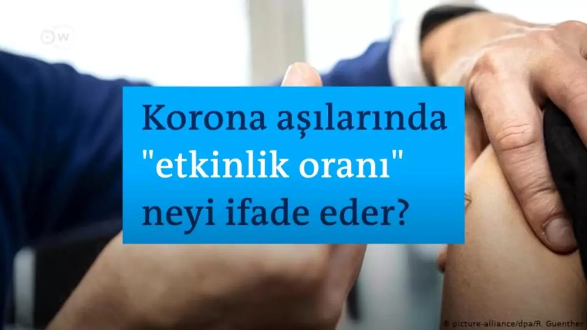 Korona aşılarında "etkinlik oranı" neyi ifade eder?