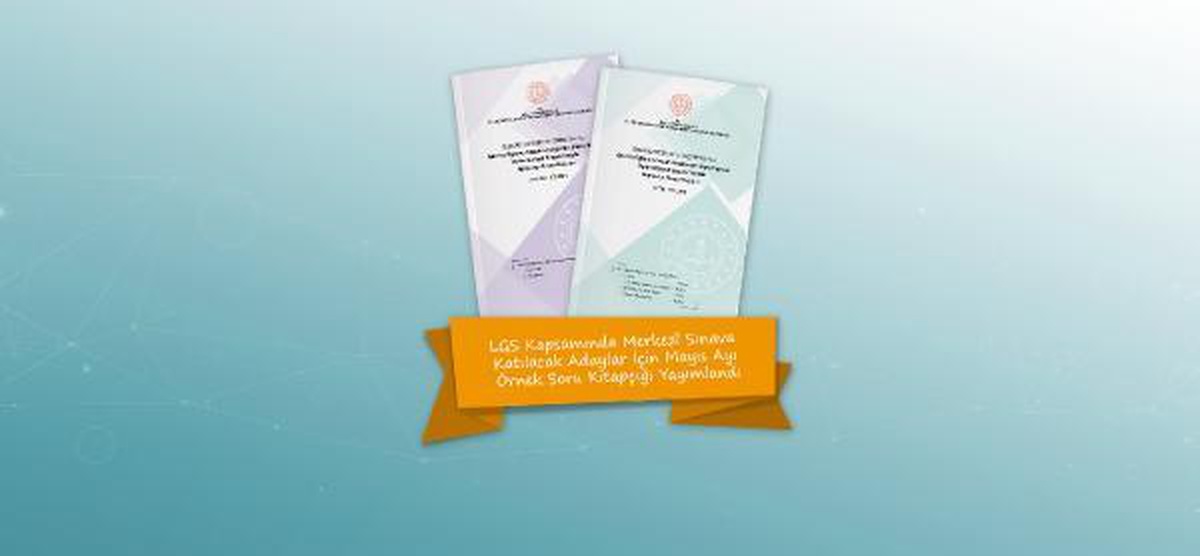LGS mayıs ayı örnek soru kitapçığı yayımlandı