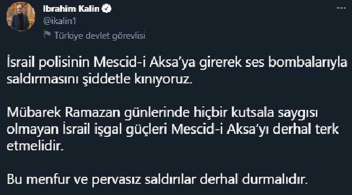 Kalın: İsrail polisinin Mescid-i Aksa\'ya girerek ses bombalarıyla saldırmasını şiddetle kınıyoruz