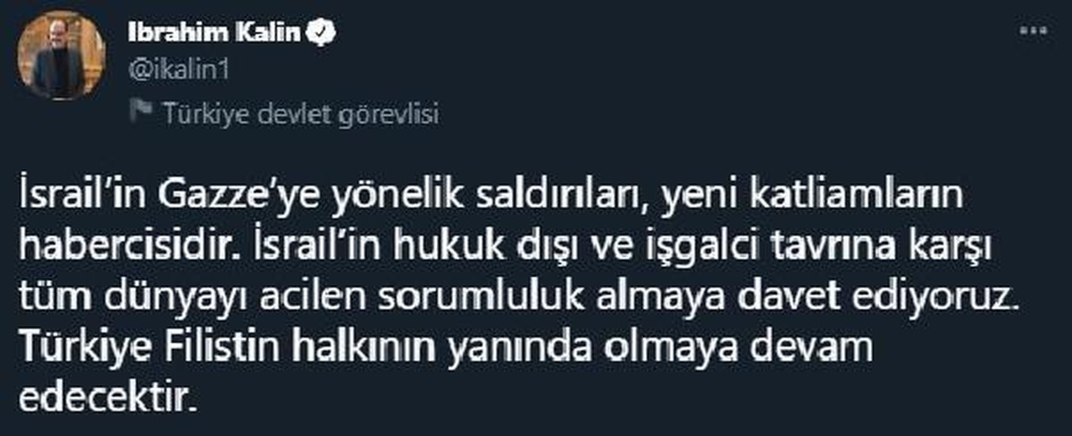 Sözcü Kalın: Tüm dünyayı acilen sorumluluk almaya davet ediyoruz