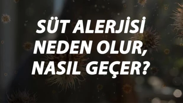 Süt Alerjisi Nedir, Neden Olur ve Nasıl Geçer? Süt Alerjisi Belirtileri ve Tedavisi Hakkında Bilgi