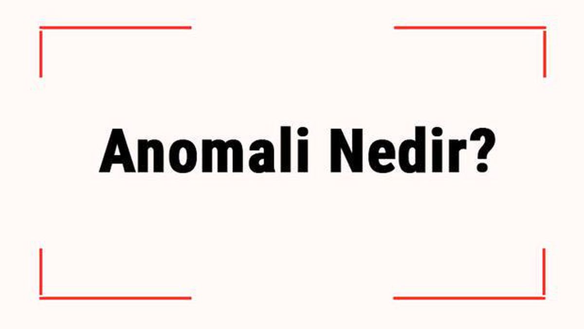 Anomali Nedir? Doğumsal Anomali Nedir, Nedenleri Nelerdir?