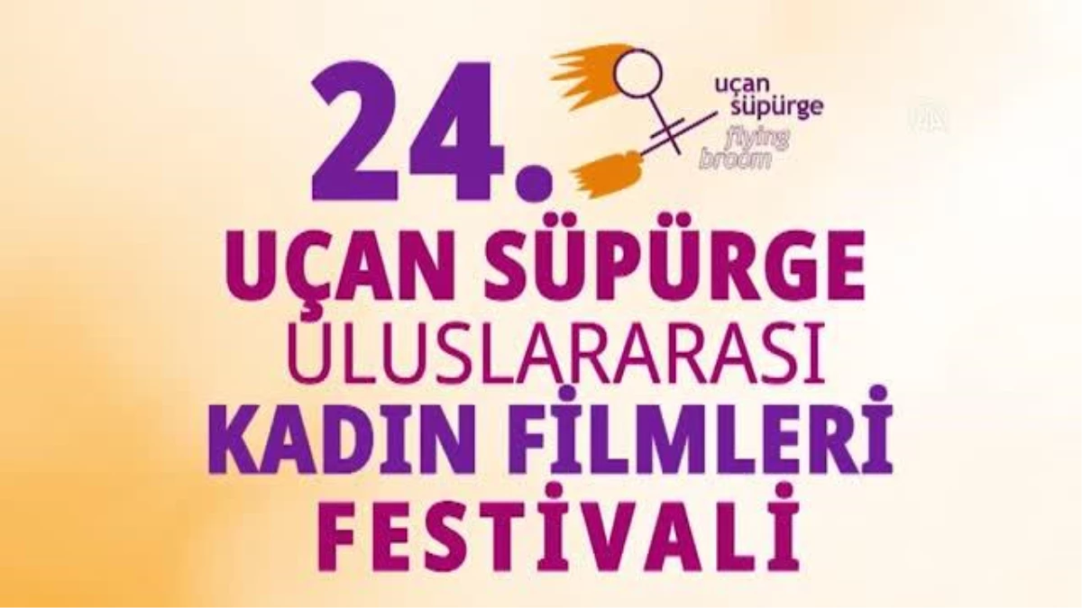 24. Uçan Süpürge Uluslararası Kadın Filmleri Festivali başladı
