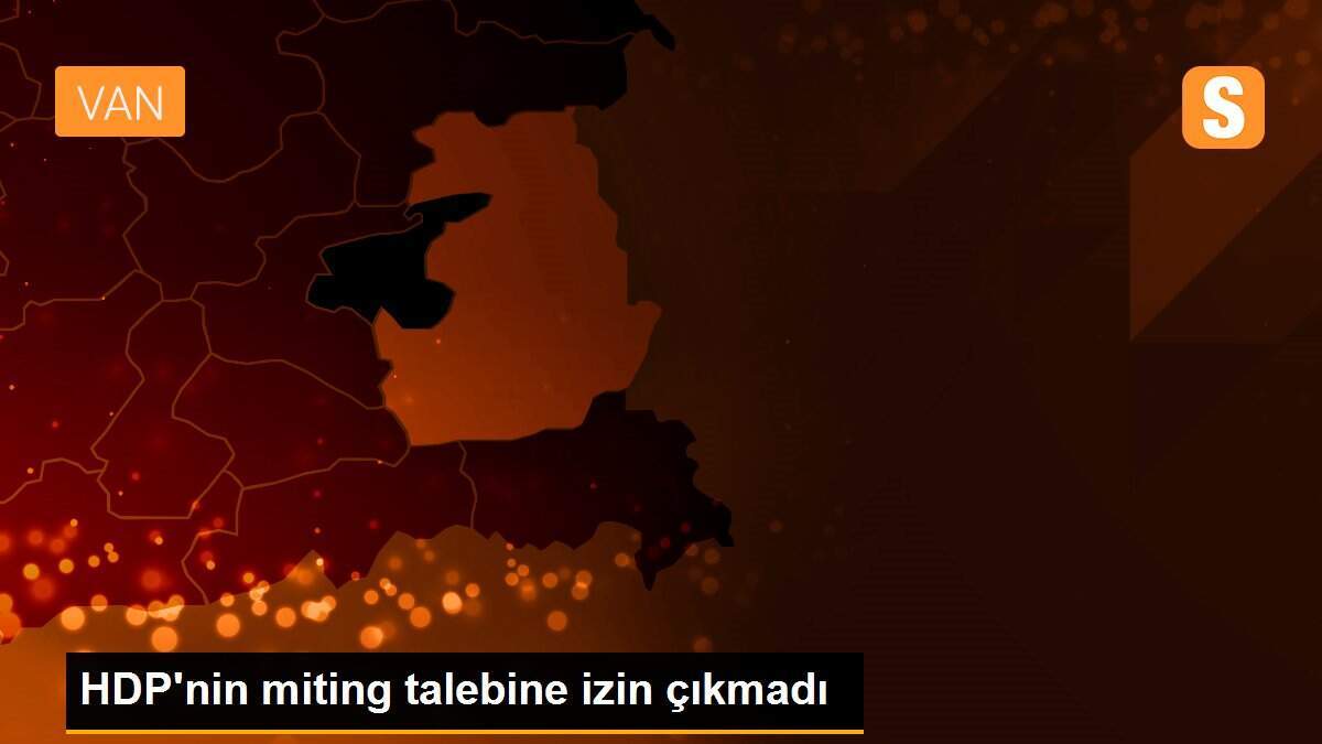 HDP\'nin miting talebine izin çıkmadı
