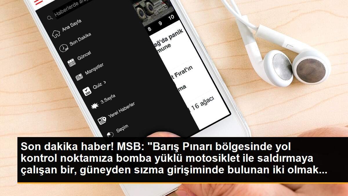Son dakika haber! MSB: "Barış Pınarı bölgesinde yol kontrol noktamıza bomba yüklü motosiklet ile saldırmaya çalışan bir, güneyden sızma girişiminde bulunan iki olmak...