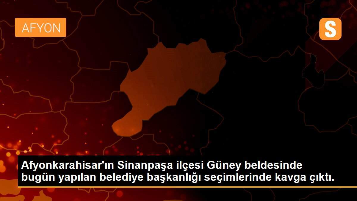 Afyonkarahisar\'ın Sinanpaşa ilçesi Güney beldesinde bugün yapılan belediye başkanlığı seçimlerinde kavga çıktı.