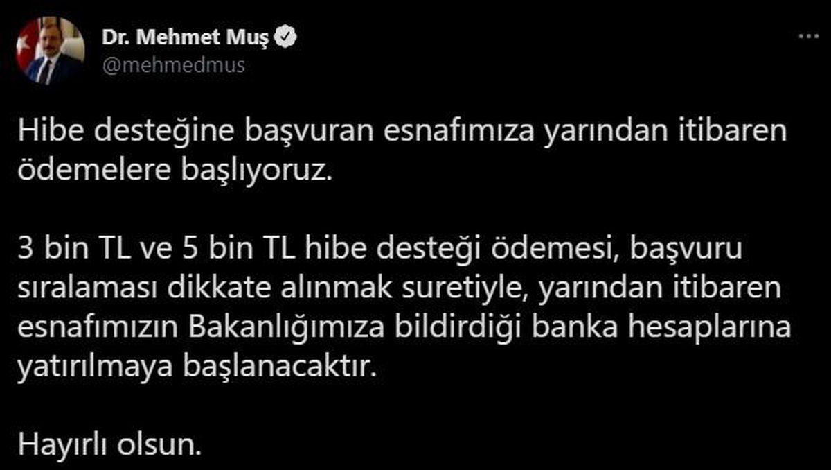 Ticaret Bakanı Muş: "Esnafa yönelik 3 bin lira ve 5 bin liralık hibe desteği ödemesi, yarından itibaren esnafımızın banka hesaplarına yatırılmaya...