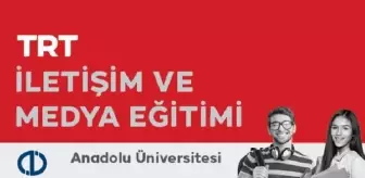 TRT ve Anadolu Üniversitesi iş birliğiyle 'İletişim ve Medya Eğitimi' düzenlendi