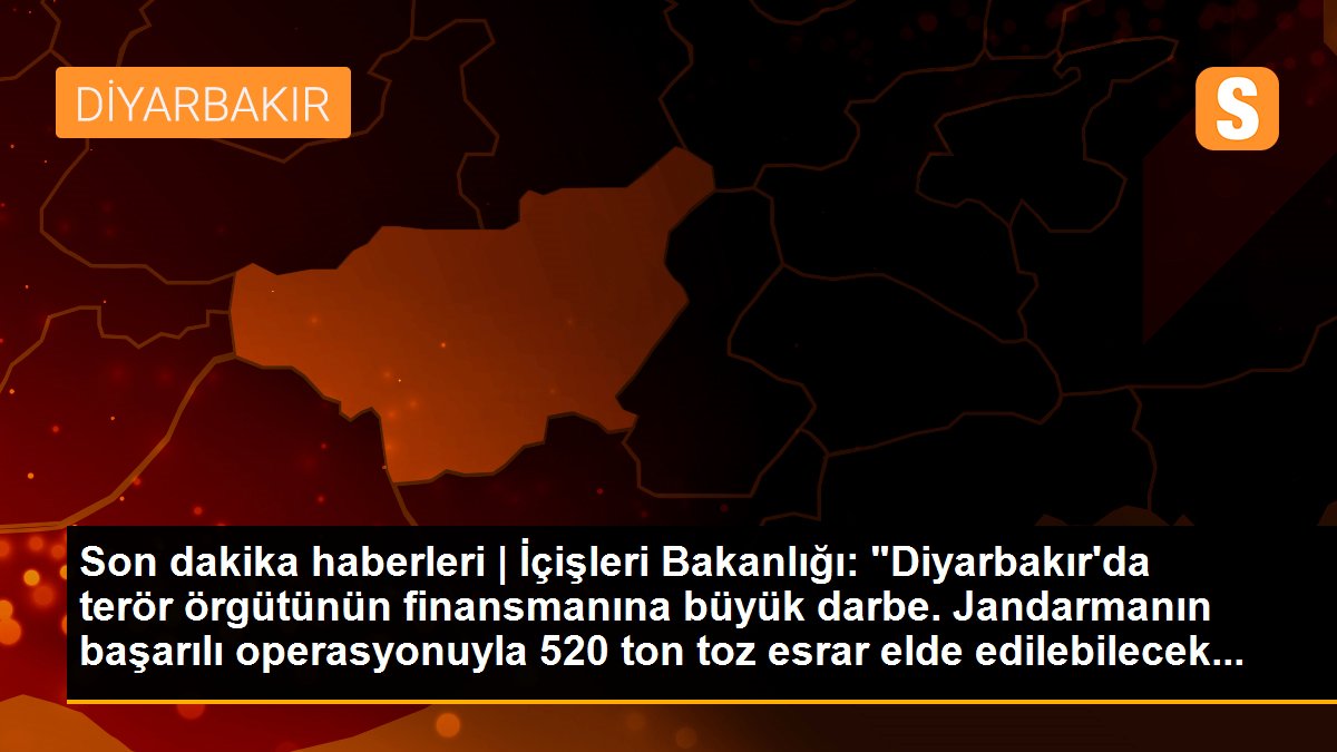 Son dakika haberleri | İçişleri Bakanlığı: "Diyarbakır\'da terör örgütünün finansmanına büyük darbe. Jandarmanın başarılı operasyonuyla 520 ton toz esrar elde edilebilecek...