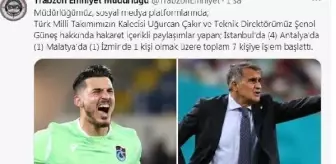 Uğurcan Çakır ve Şenol Güneş'e hakaret paylaşımları yapan 7 kişiye işlem