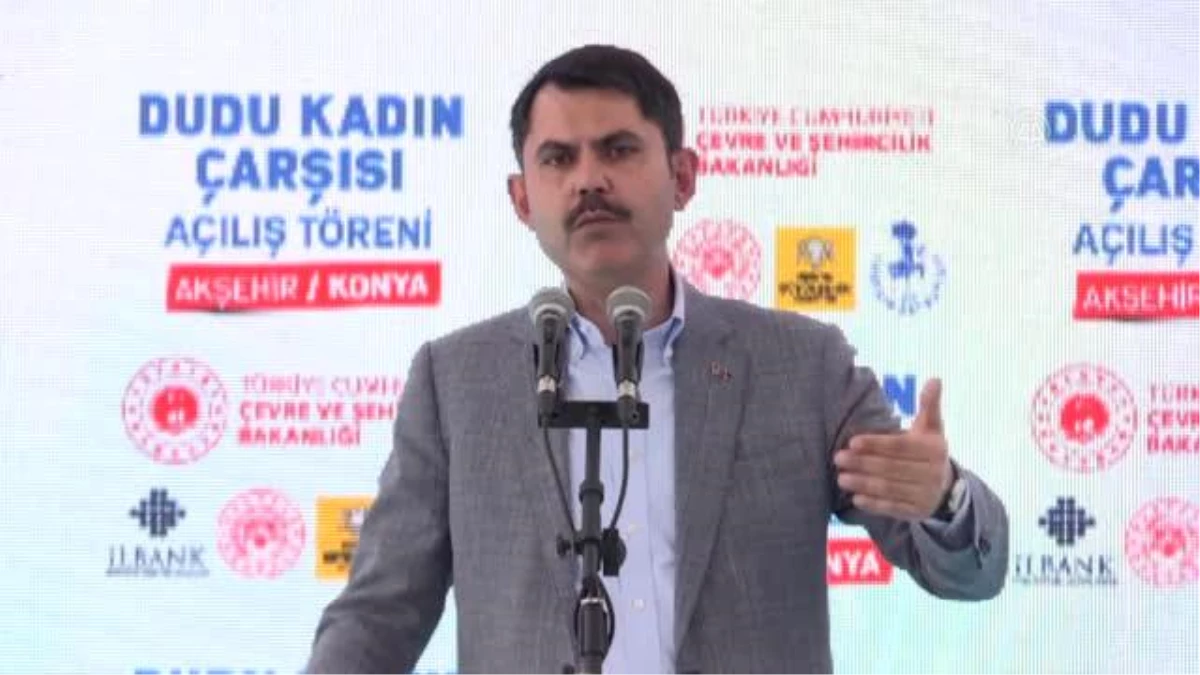 Çevre ve Şehircilik Bakanı Murat Kurum, Akşehir\'de Dudu Kadın Çarşısı\'nın açılışına katıldı
