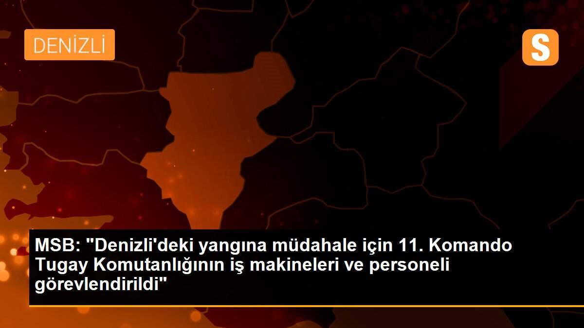 Son Dakika | MSB: "Isparta Valiliğinin talebi üzerine bölgedeki yangın söndürme faaliyetlerine destek için itfaiye, arazöz, dozer, su tankeri ve arazi araçları...