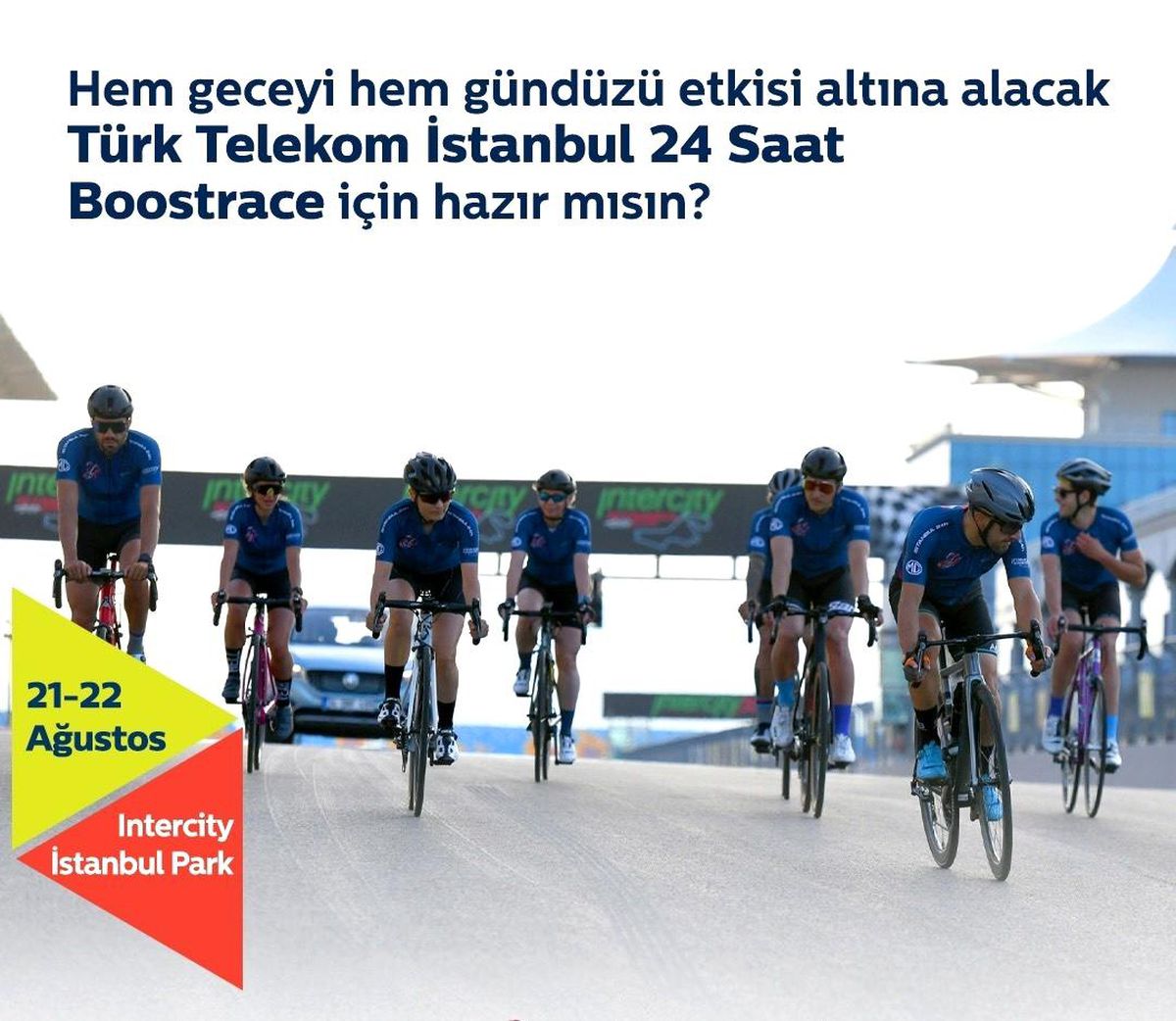 "Türk Telekom İstanbul 24 Saat Boostrace" kayıtları için son gün 14 Ağustos