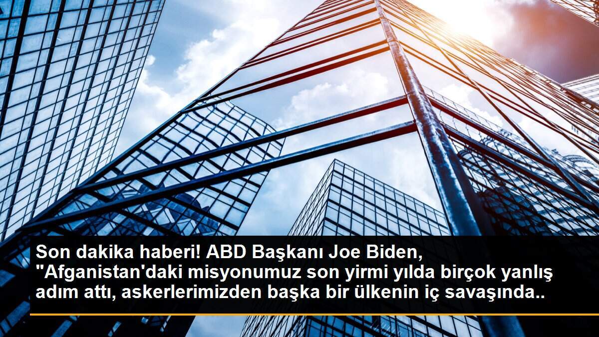 Son dakika haberi! ABD Başkanı Joe Biden, "Afganistan\'daki misyonumuz son yirmi yılda birçok yanlış adım attı, askerlerimizden başka bir ülkenin iç savaşında sonsuza...