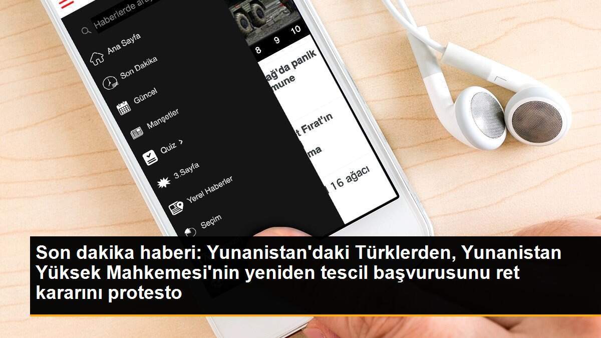 Son dakika haberi: Yunanistan\'daki Türklerden, Yunanistan Yüksek Mahkemesi\'nin yeniden tescil başvurusunu ret kararını protesto