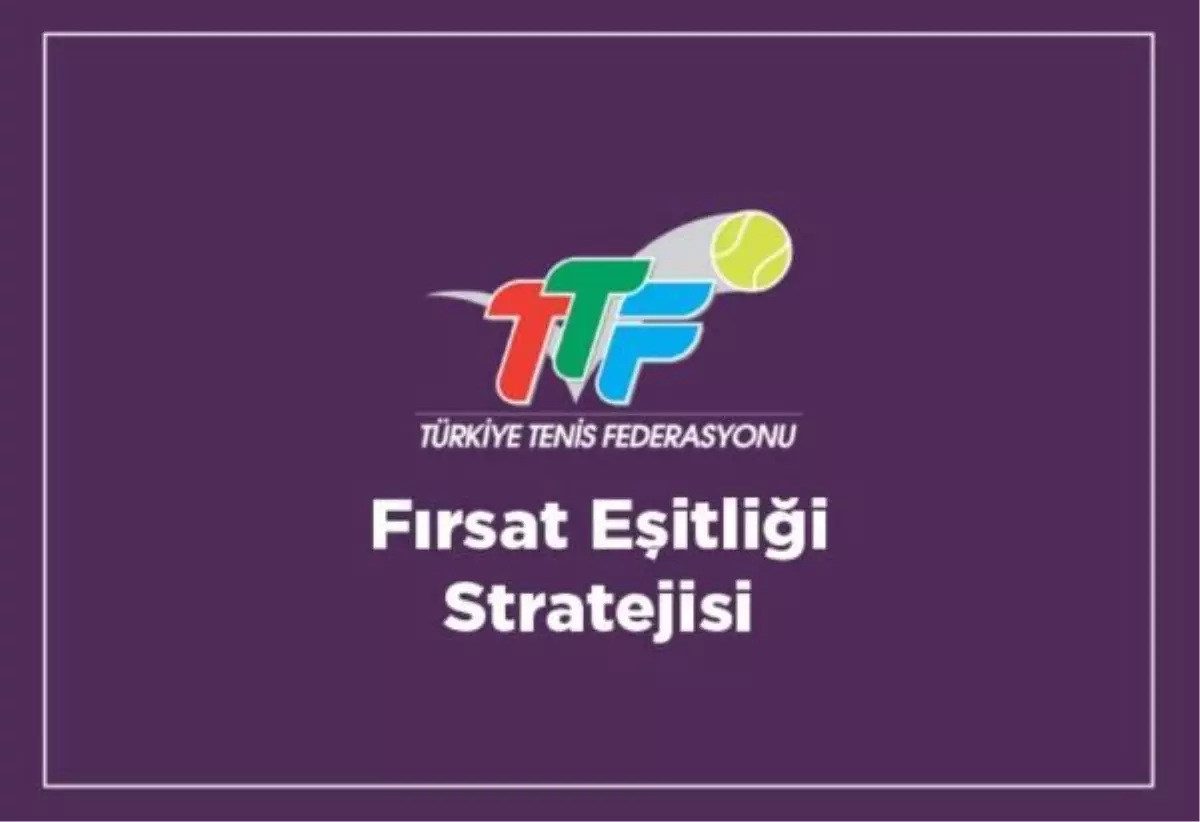 Türkiye Tenis Federasyonu\'ndan fırsat eşitliği stratejisi